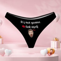 Women's Custom Face Funny Thong Sexy Panties It's Not Gonna Lick Itself Naughty Gift for Her